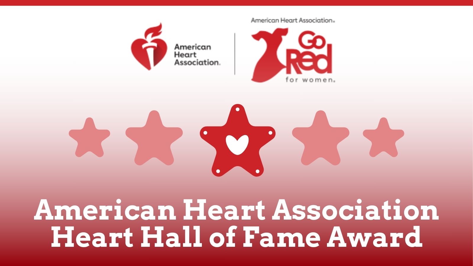 Promotional graphic for the American Heart Association Heart Hall of Fame Award. The image features the American Heart Association logo on the left and the “Go Red for Women” campaign logo on the right. A series of red and pink stars with heart designs stretch across the middle of the image. At the bottom, bold white text reads: “American Heart Association Heart Hall of Fame Award” against a red gradient background.
