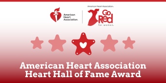 Promotional graphic for the American Heart Association Heart Hall of Fame Award. The image features the American Heart Association logo on the left and the “Go Red for Women” campaign logo on the right. A series of red and pink stars with heart designs stretch across the middle of the image. At the bottom, bold white text reads: “American Heart Association Heart Hall of Fame Award” against a red gradient background.