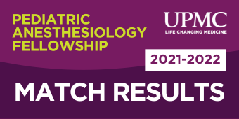 Alt text: Graphic announcing the 2021–2022 Pediatric Anesthesiology Fellowship Match Results from UPMC, with the tagline "Life Changing Medicine." The design features bold white and yellow text on a purple background.